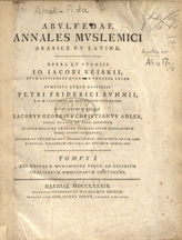 Abu-l-Fida, Ismail ibn ʻAli. Abulfedae Annales Muslemici : Arabice et Latine : [vol. 1-5]. - Hafnia, 1789. 