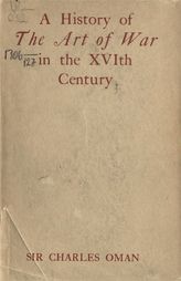 Oman C. A history of the art of war in the sixteenth century. - London, [1937].